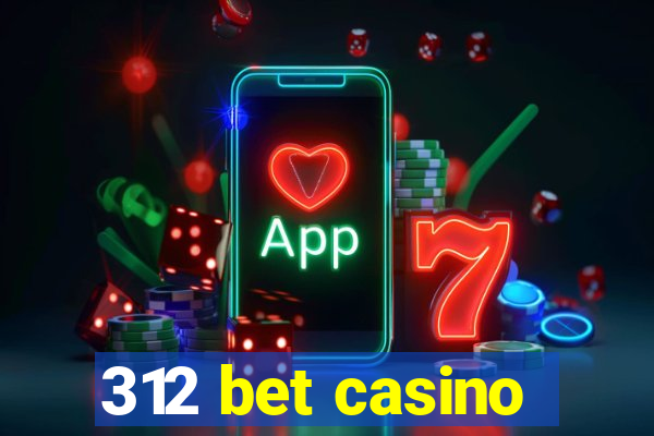 312 bet casino